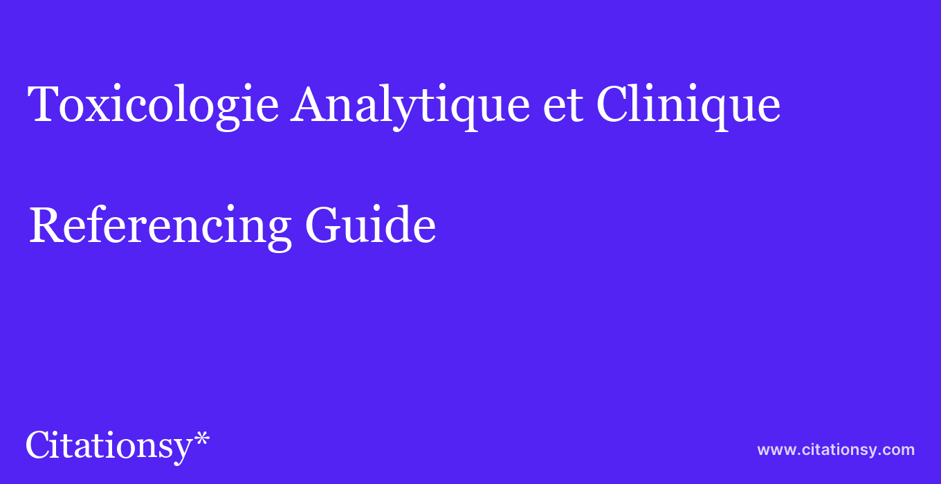 cite Toxicologie Analytique et Clinique  — Referencing Guide